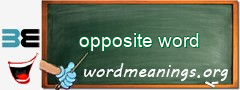 WordMeaning blackboard for opposite word